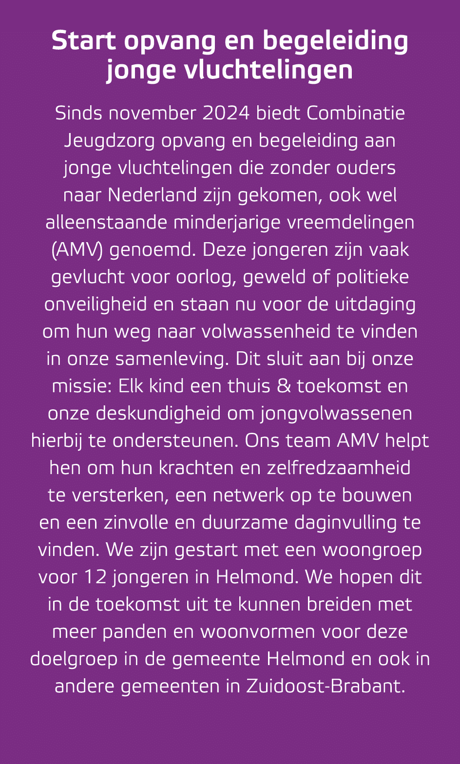 Start opvang en begeleiding jonge vluchtelingen Sinds november 2024 biedt Combinatie Jeugdzorg opvang en begeleiding ...