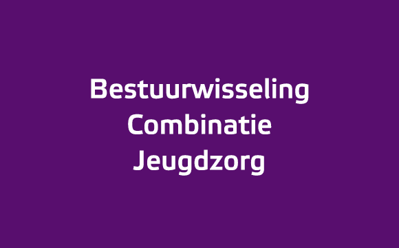 Bestuurwisseling Combinatie Jeugdzorg