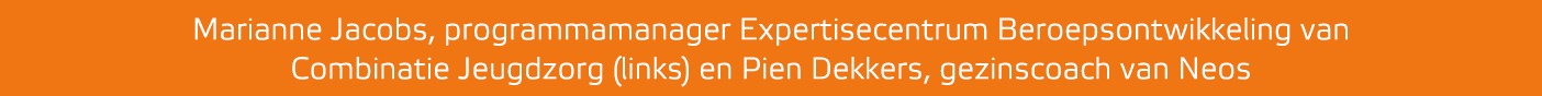 Marianne Jacobs, programmamanager Expertisecentrum Beroepsontwikkeling van Combinatie Jeugdzorg (links) en Pien Dekke...