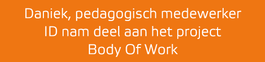 Daniek, pedagogisch medewerker ID nam deel aan het project Body Of Work