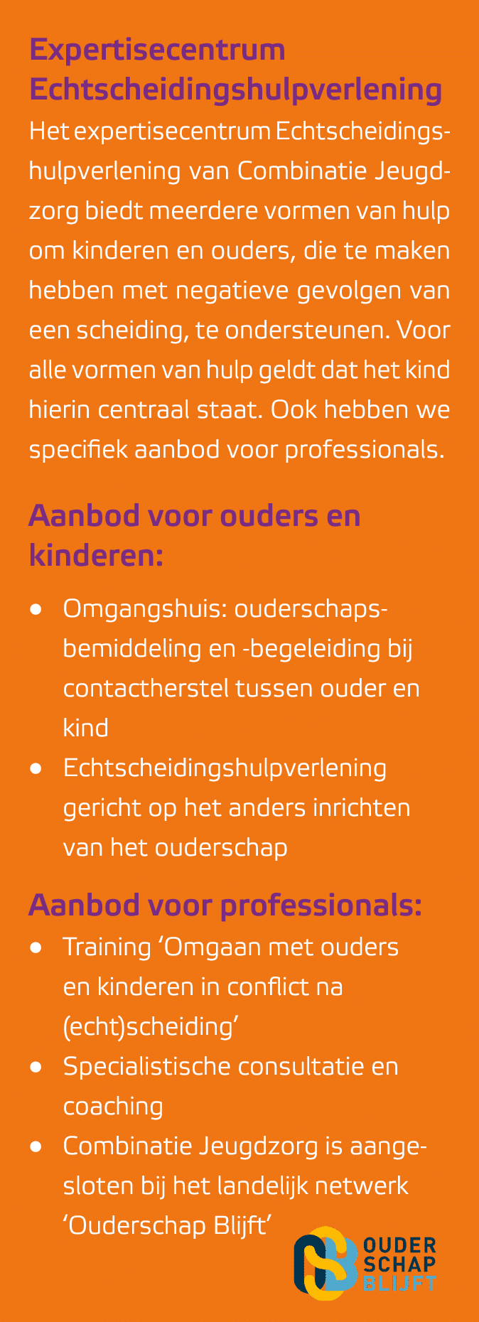 Expertisecentrum Echtscheidingshulpverlening Het expertisecentrum Echtscheidingshulpverlening van Combinatie Jeugdzor...