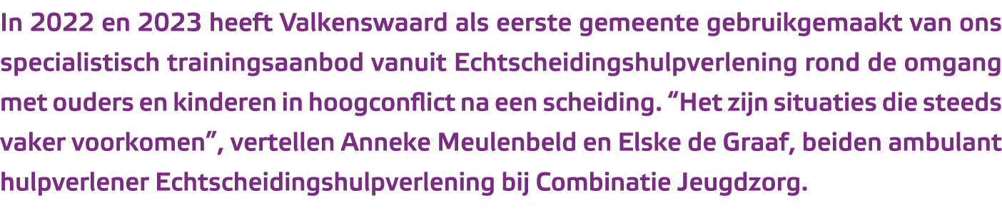In 2022 en 2023 heeft Valkenswaard als eerste gemeente gebruikgemaakt van ons specialistisch trainingsaanbod vanuit E...