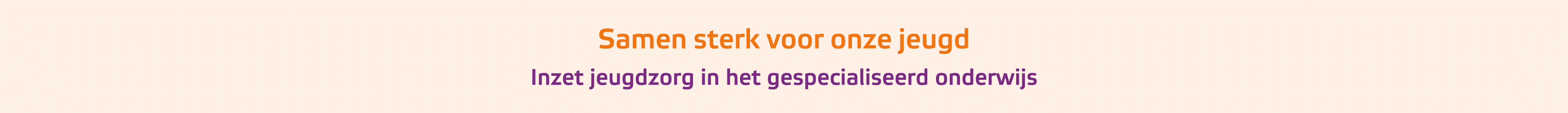 ﻿Samen sterk voor onze jeugd Inzet jeugdzorg in het gespecialiseerd onderwijs