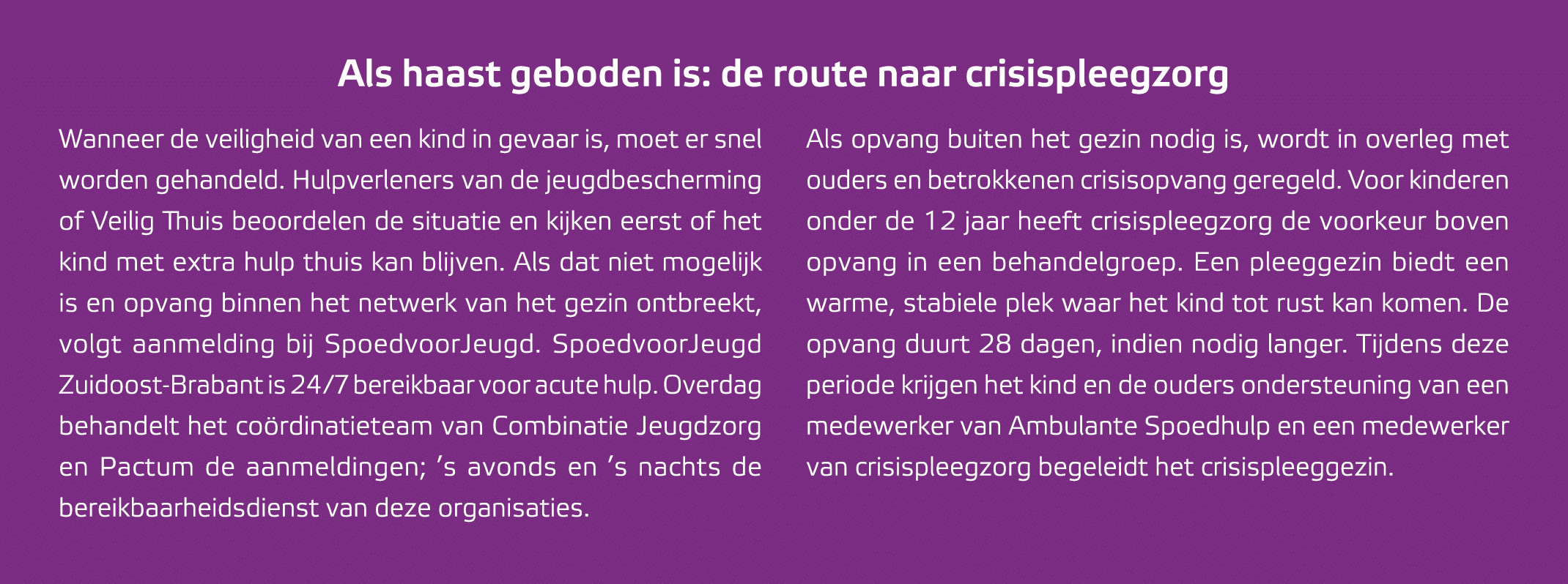 Als haast geboden is: de route naar crisispleegzorg Wanneer de veiligheid van een kind in gevaar is, moet er snel wor...