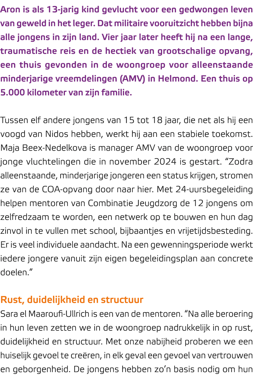 Aron is als 13 jarig kind gevlucht voor een gedwongen leven van geweld in het leger. Dat militaire vooruitzicht hebbe...