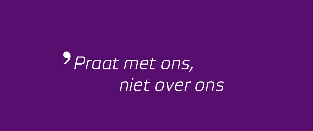 ʼPraat met ons, niet over ons