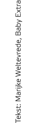 Tekst: Marijke Weltevrede, Baby Extra