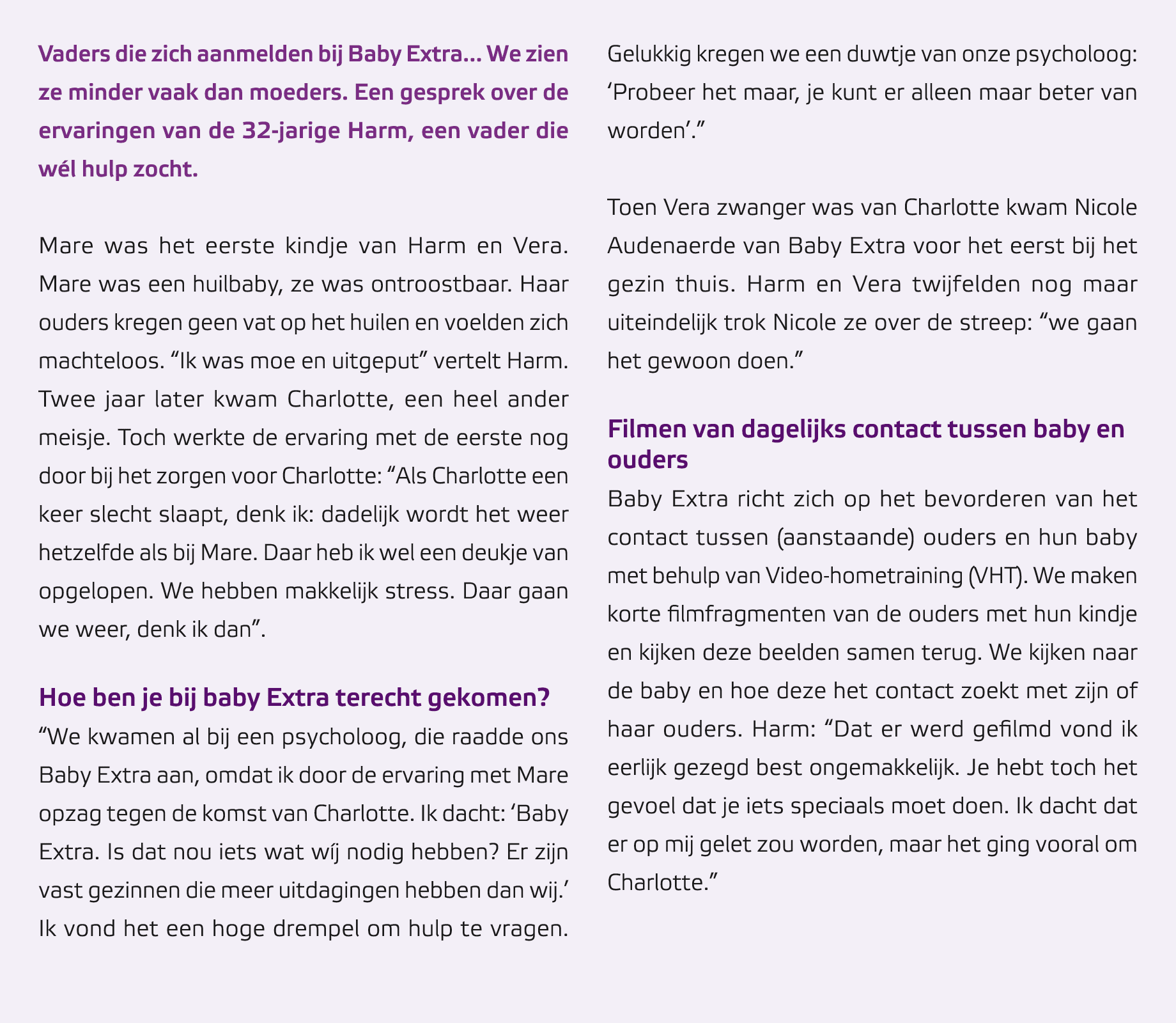 Vaders die zich aanmelden bij Baby Extra... We zien ze minder vaak dan moeders. Een gesprek over de ervaringen van de...