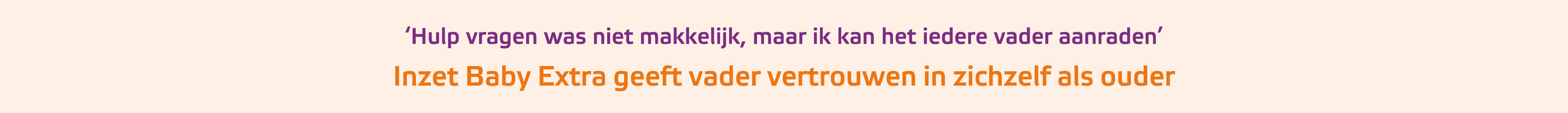 ﻿‘Hulp vragen was niet makkelijk, maar ik kan het iedere vader aanraden’ Inzet Baby Extra geeft vader vertrouwen in z...